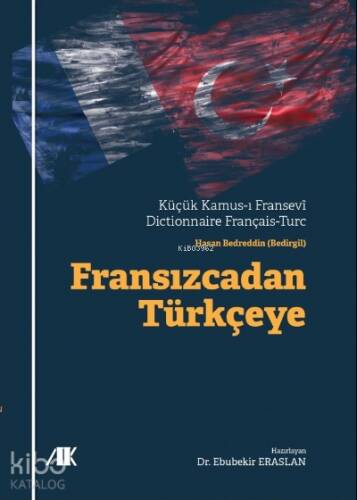 Fransızcadan Türkçeye;Küçük Kamus-ı Fransevi Dictionnaire Français-Turc - 1