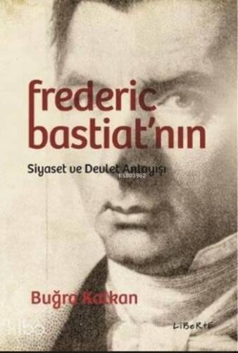 Frederic Bastiat'nın Siyaset ve Devlet Anlayışı - 1