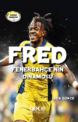 Fred;Fenerbahçe’nin Dinamosu - 1