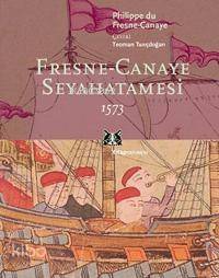 Fresne-canaye Seyahatnamesi 1573 - 1