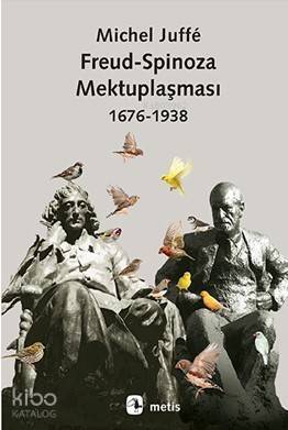 Freud - Spinoza Mektuplaşması 1676-1938 - 1