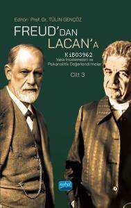 Freud’dan Lacan’a Vaka İncelemeleri ve Psikanalitik Değerlendirmeler: Cilt 3 - 1