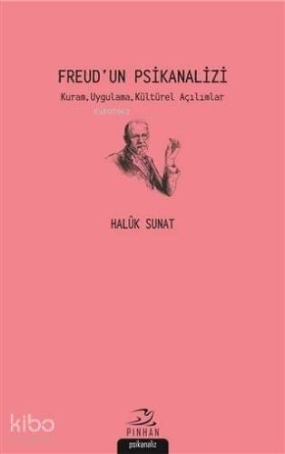 Freud'un Psikanalizi Kuram, Uygulama, Kültürel Açılımlar - 1