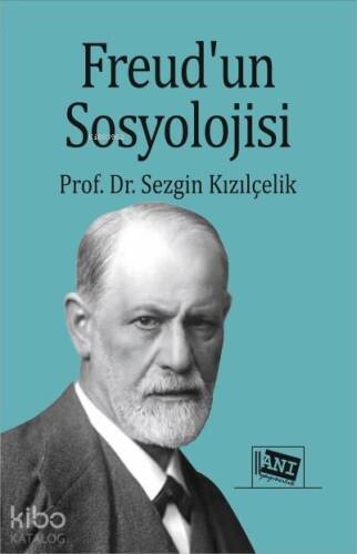 Freud’un Sosyolojisi - 1