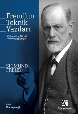 Freud'un Teknik Yazıları ; Psikanalizin Tekniği Üzerine ve Ötesi - 1