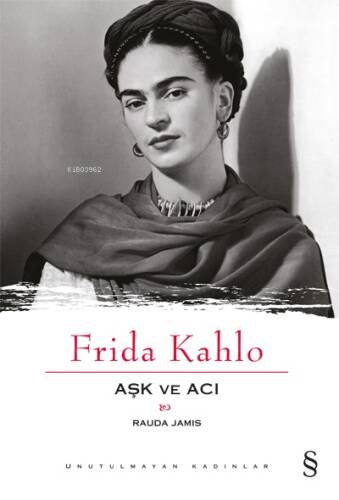 Frida Kahlo; Aşk ve Acı - 1