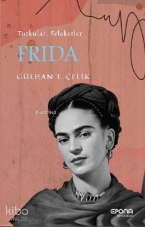 Frida; Tutku, Felaketler - 1