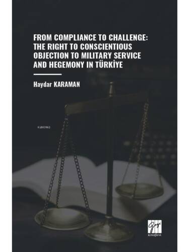 From Compliance To Challenge: The Right To Conscientious Objection To Military Service And Hegemony In Türkiye - 1