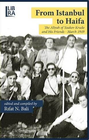 From Istanbul to Haifa – The Aliyah Of Yaakov Krudo and His Friends – March 1949 - 1