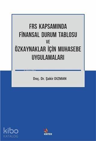 FRS Kapsamında Finansal Durum Tablosu ve Özkaynaklar İçin Muhasebe Uygulamaları - 1