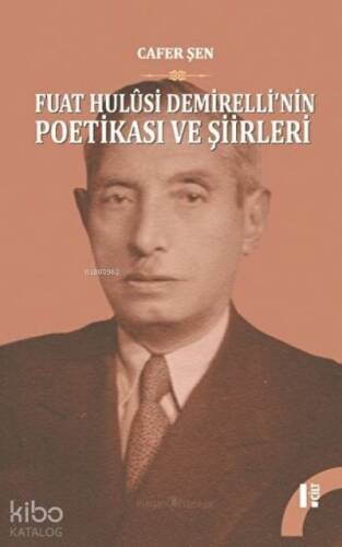 Fuat Hulusi Demirelli'nin Poetikası ve Şiirleri (2 Cilt Takım) - 1