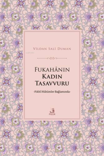 Fukahânın Kadın Tasavvuru ;Fıkhî Hükümler Bağlamında - 1