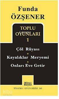 Funda Özşener Toplu Oyunları 1; Çöl Rüyası - Kayalıklar Meryemi - Onları Eve Getir - 1