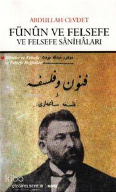 Fünûn ve Felsefe ve Felsefe Sânihâları; Bilimler ve Felsefe ve Felsefe Değinleri - 1