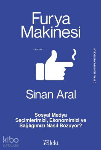 Furya Makinesi;Sosyal Medya Seçimlerimizi, Ekonomimizi ve Sağlığımızı Nasıl Bozuyor? - 1