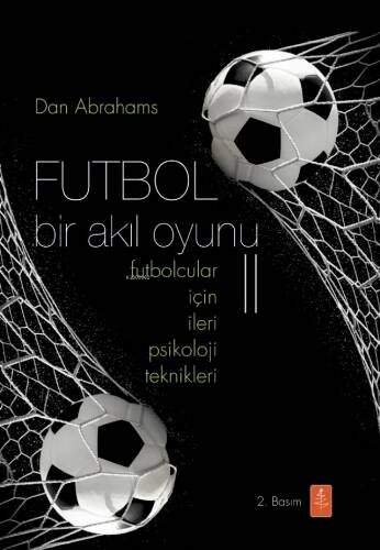 Futbol Bir Akıl Oyunu 2; Futbolcular İçin İleri Psikoloji Teknikleri - 1