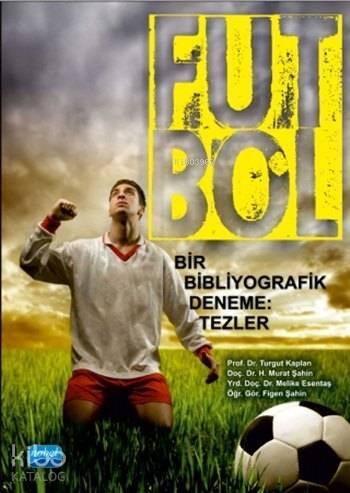 Futbol; Bir Bibliyografik Deneme: Tezler - 1