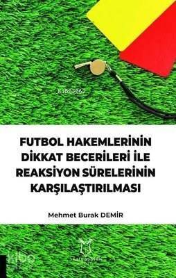 Futbol Hakemlerinin Dikkat Becerileri İle Reaksiyon Sürelerinin Karşılaştırılması - 1