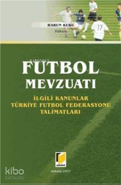 Futbol Mevzuatı; İlgili Kanunlar Türkiye Futbol Federasyonu Talimatları - 1