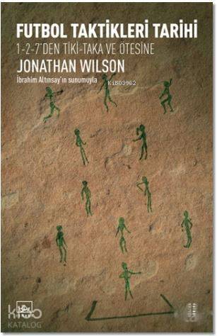 Futbol Taktikleri Tarihi; 1-2-7'den Tiki-Taka ve Ötesine - 1