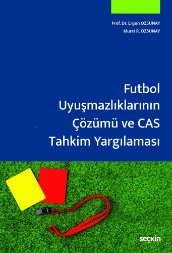 Futbol Uyuşmazlıklarının Çözümü ve CAS Tahkim Yargılaması - 1