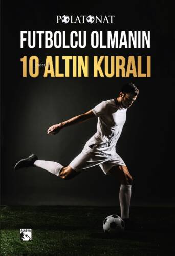 Futbolcu Olmanın 10 Altın Kuralı - 1