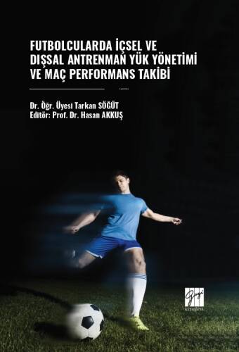 Futbolcularda İçsel Ve Dışsal Antrenman Yük Yönetimi Ve Maç Performans Takibi - 1