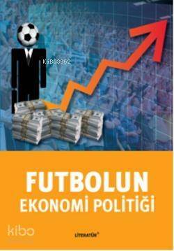 Futbolun Ekonomi Politiği - 1