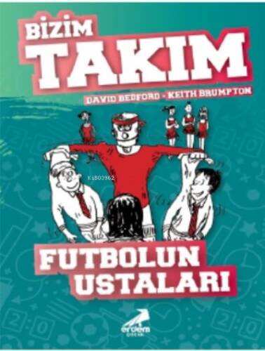 Futbolun Ustaları - Bizim Takım - 1