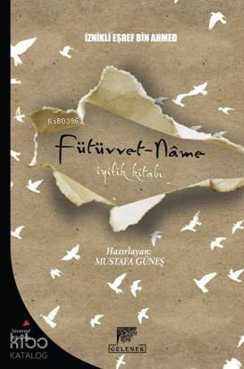 Fütüvvet-Nâme; İyilik Kitabı - 1