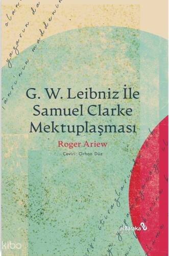 G. W. Leibniz İle Samuel Clarke Mektuplaşması - 1