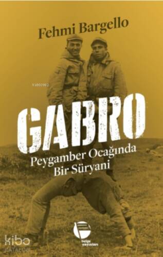 Gabro ;Peyganber Ocağında Bir Süryani - 1