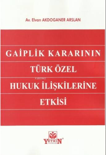 Gaiplik Kararının Türk Özel Hukuk İlişkilerine Etkisi - 1