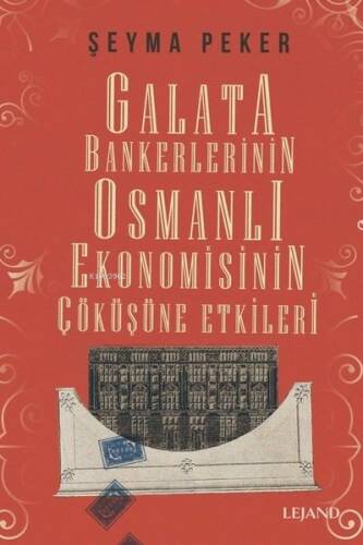 Galata Bankerlerinin Osmanlı Ekonomisinin Çöküşüne Etkileri - 1