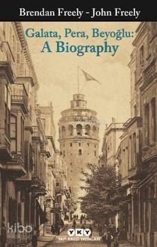 Galata, Pera, Beyoğlu: A Biography - 1