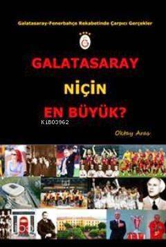 Galatasaray Niçin En Büyük?; Galatasaray - Fenerbahçe Rekabetinde Çarpıcı Gerçekler - 1