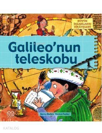 Galileo'nun Teleskobu; Büyük İnsanların Hikâyeleri - 1