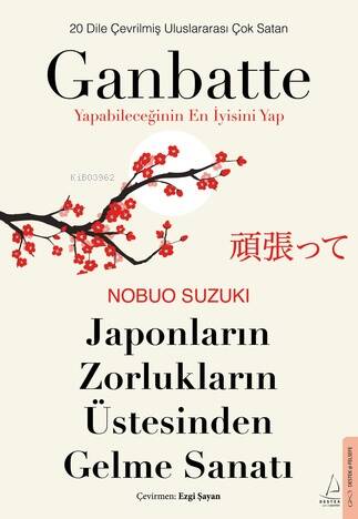 Ganbatte - Yapabileceğinin En İyisini Yap;Japonların Zorlukların Üstesinden Gelme Sanatı - 1