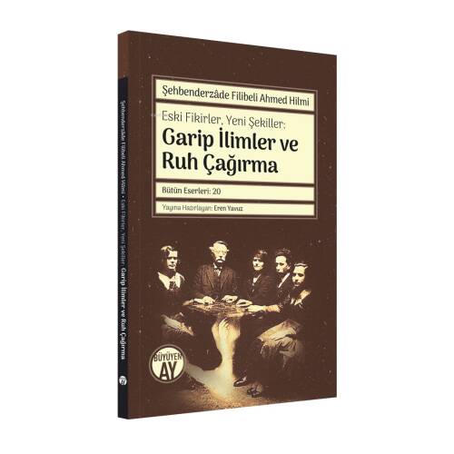 Garip İlimler ve Ruh Çağırma;Eski Fikirler, Yeni Şekiller: - 1