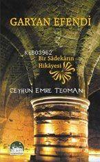 Garyan Efendi; Bir Sadekarın Hikayesi - 1