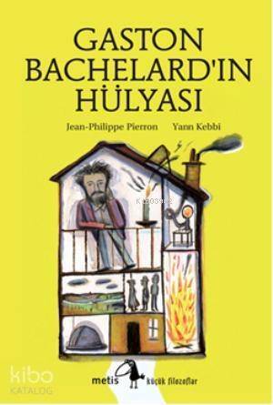 Gaston Bachelard'ın Hülyası - 1