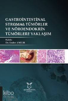 Gastrointestinal Stromal Tümörler ve Nöroendokrin Tümörlere Yaklaşım - 1