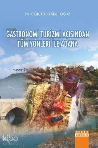 Gastronomi Turizmi Açısından Tüm Yönleri ile Adana - 1