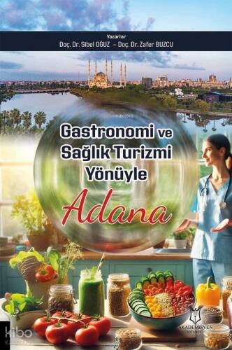 Gastronomi ve Sağlık Turizmi Yönüyle Adana - 1