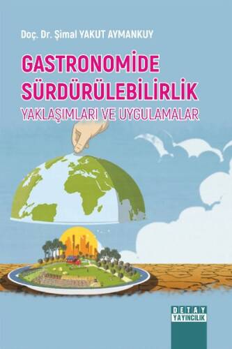 Gastronomide Sürdürülebilirlik Yaklaşımları Ve Uygulamalar - 1