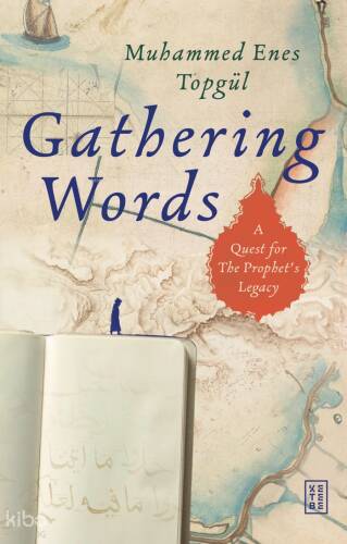 Gathering Words: A Quest for the Prophet’s Legacy - 1