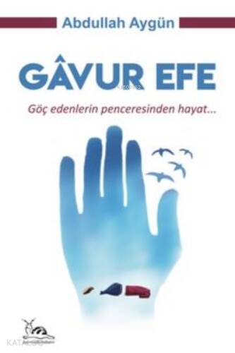 Gavur Efe Göç Edenlerin Penceresinden Hayat - 1