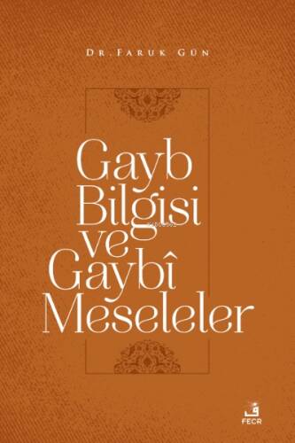 Gayb Bilgisi ve Gaybî Meseleler - 1