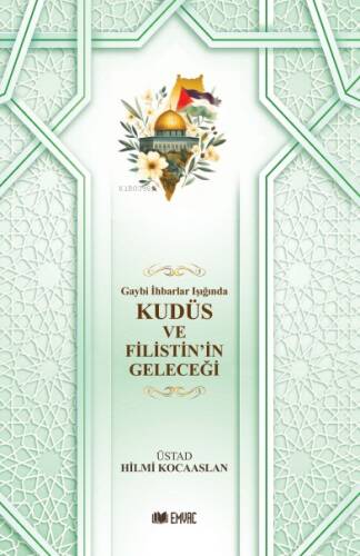 Gaybi İhbarlar Işığında Kudüs ve Filistin’in Geleceği - 1