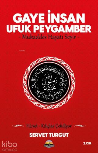 Gaye İnsan Ufuk Peygamber;Mukaddes Hayatı Seyir - Hicret Kılıçlar Çekiliyor - 1